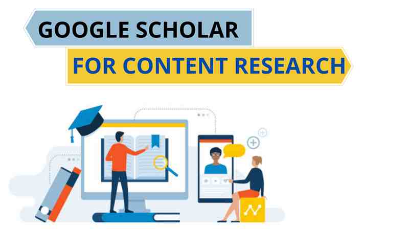 How to Use Google Scholar to Find Content Ideas and Research