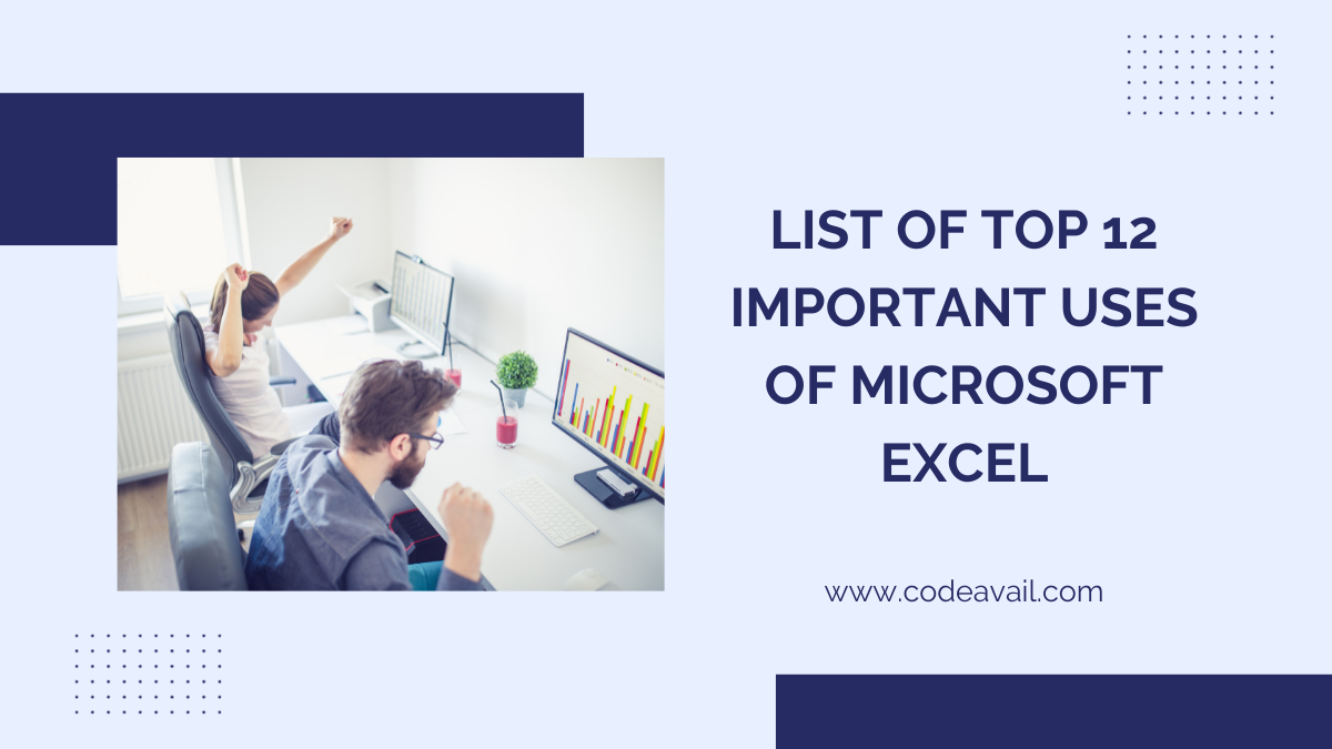List of Top 12 Important Uses of Microsoft Excel