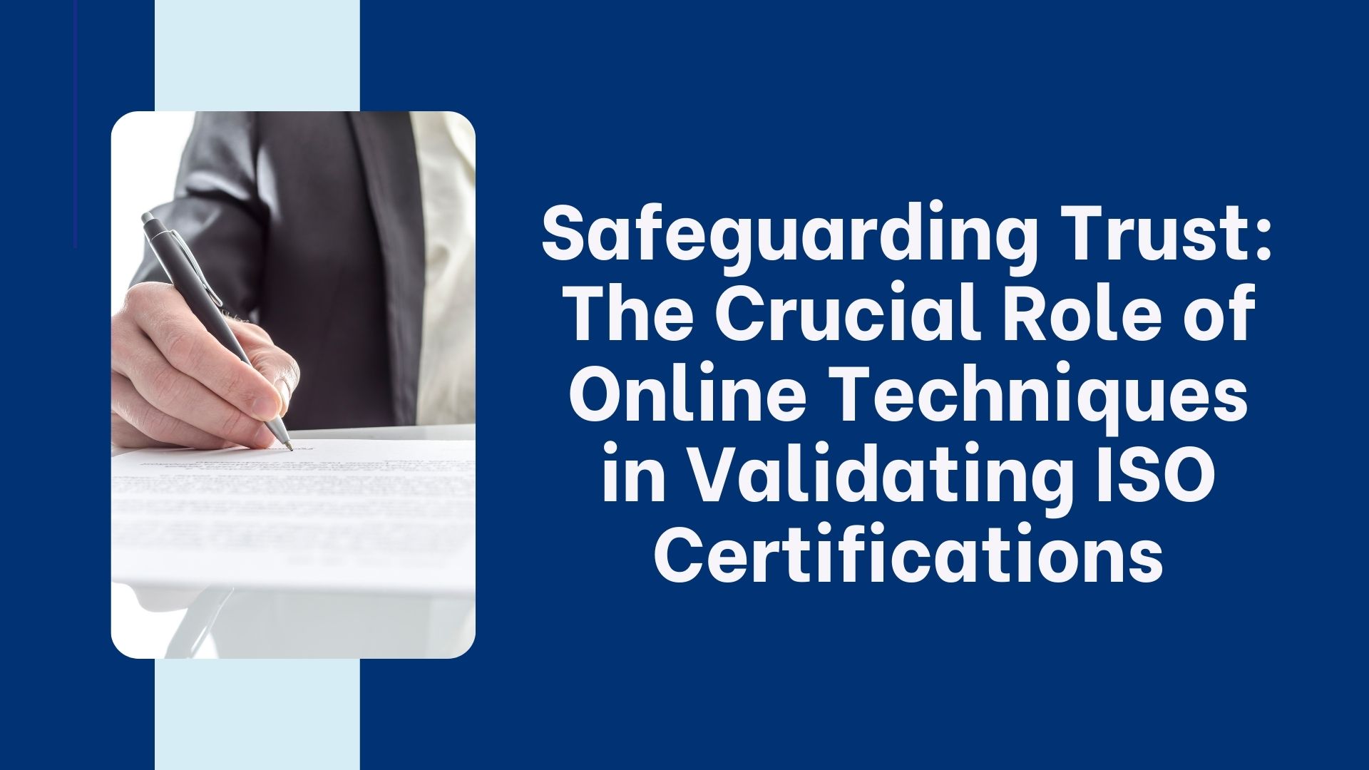 Safeguarding Trust: The Crucial Role of Online Techniques in Validating ISO Certifications