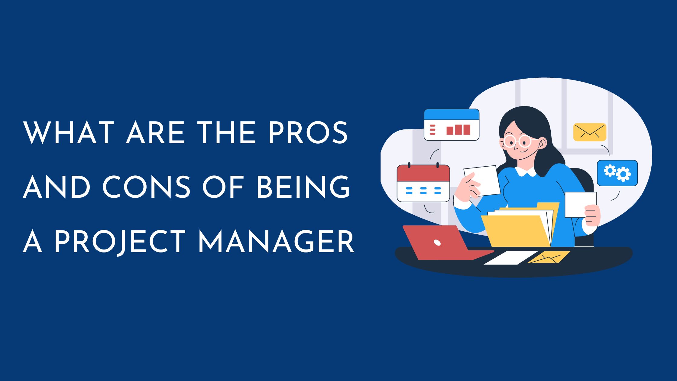 What Are the Pros and Cons of Being a Project Manager