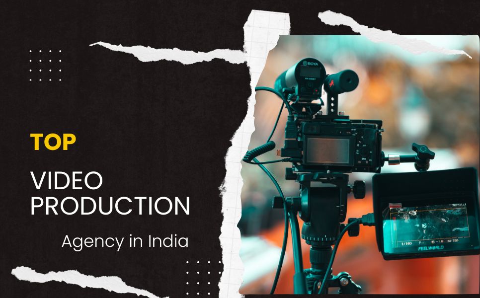 Top Video Production Agency in India