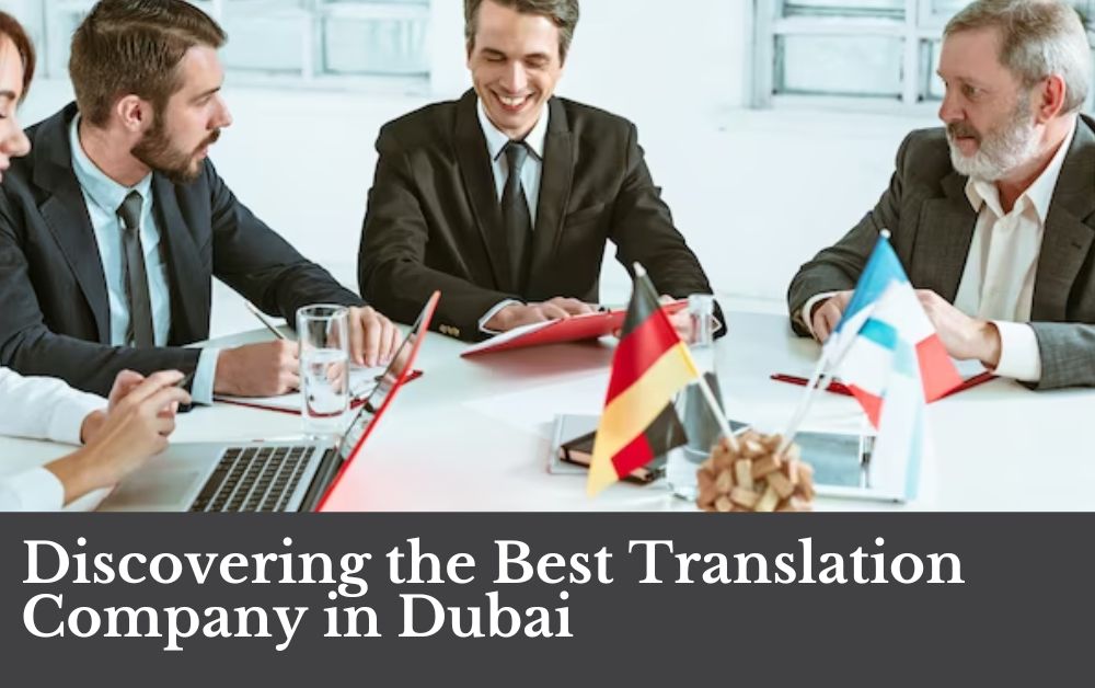 Discovering the Best Translation Company in Dubai